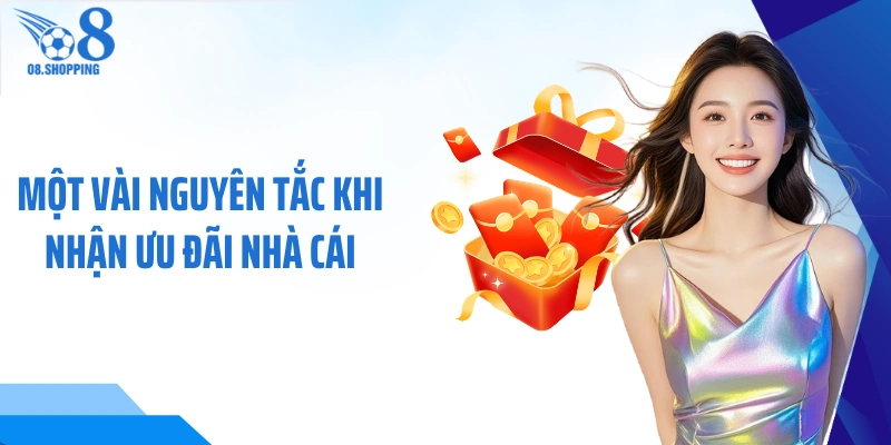 Một vài nguyên tắc khi nhận ưu đãi nhà cái